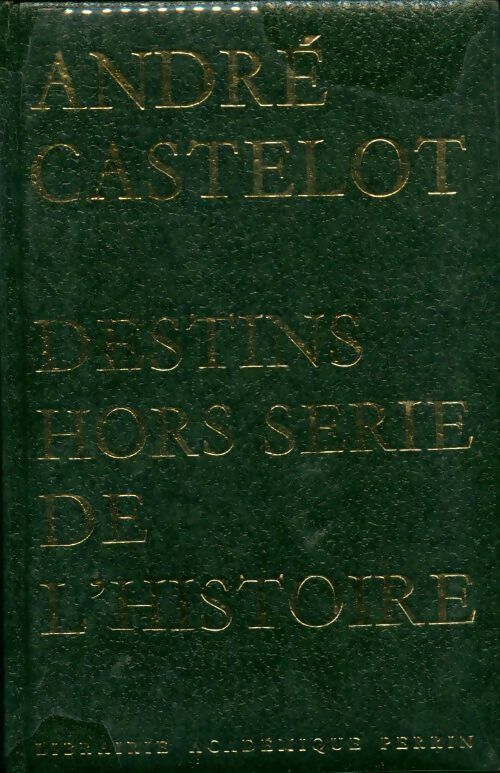 Livrenpoche : Destins hors série de l'Histoire - André Castelot - Livre