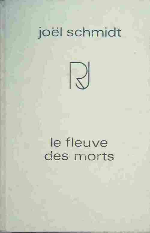 Livrenpoche : Le fleuve des morts - Joël Schmidt - Livre