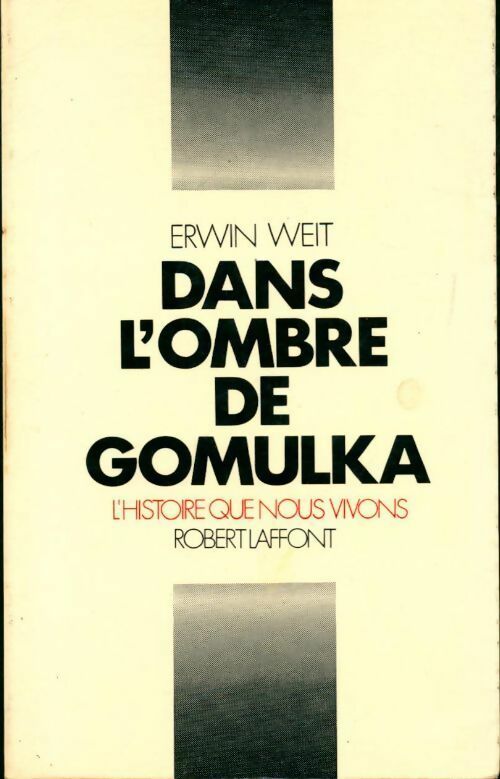 Livrenpoche : Dans l'ombre de Gomulka. L'histoire que nous vivons - Erwin Weit - Livre