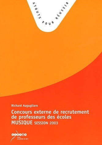 Livrenpoche : Concours externe de recrutement de professeur des écoles. Musique session 2003 - Richard Augugliaro - Livre