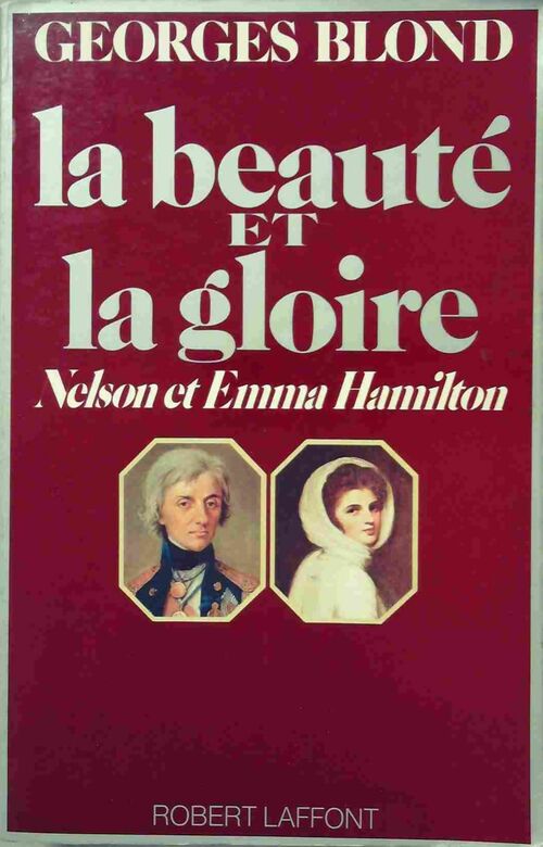 Livrenpoche : La beauté et la gloire. Nelson et Emma hamilton - Georges Blond - Livre