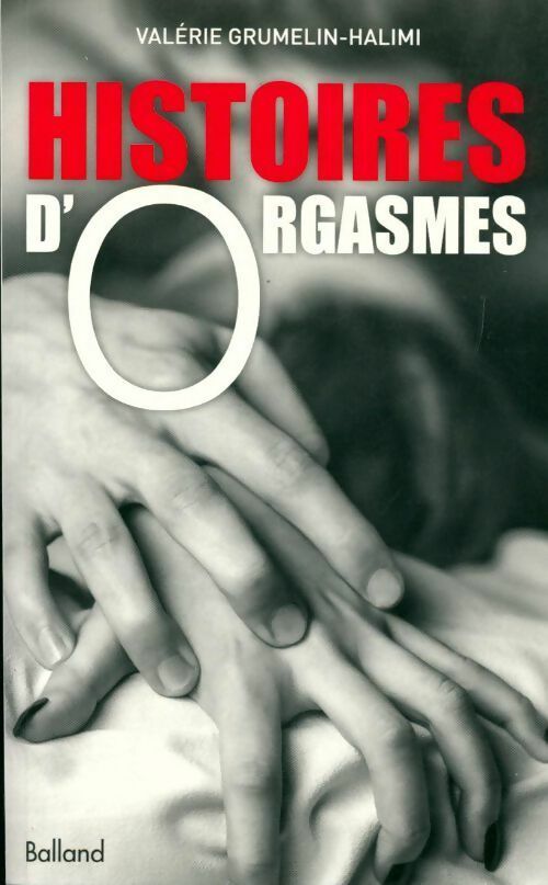 Livrenpoche : Histoires d'orgasmes en 26 destins intimes et sans tabous - Valérie Grumelin-Halimi - Livre