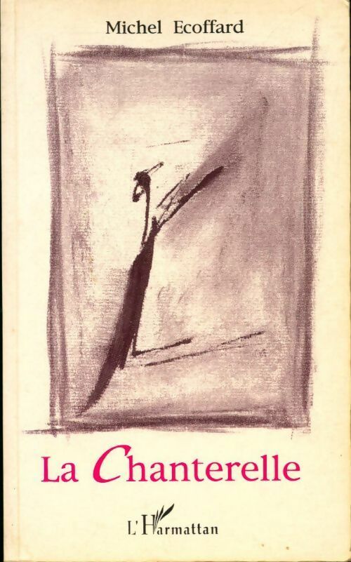 Livrenpoche : La chanterelle - Michel Ecoffard - Livre
