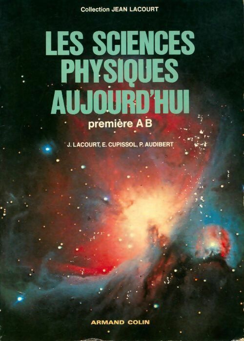 Livrenpoche : Les sciences physiques aujourd'hui 1ère AB - E. Cupissol - Livre