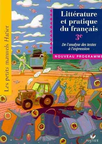 Livrenpoche : Littérature et pratique du français 3e. De l'analyse des textes à l'expression - Claude Benoît - Livre