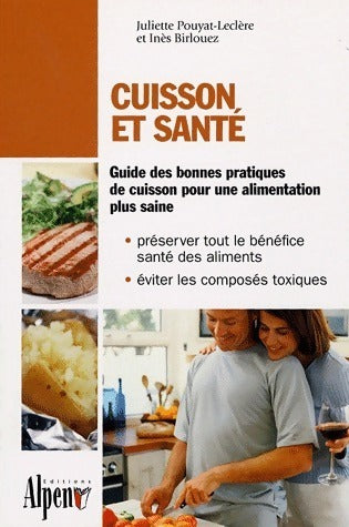 Livrenpoche : Cuisson et santé. La cuisson c'est capital pour la santé - Juliette Prouyat-Leclère, Inès Birlouez - Livre