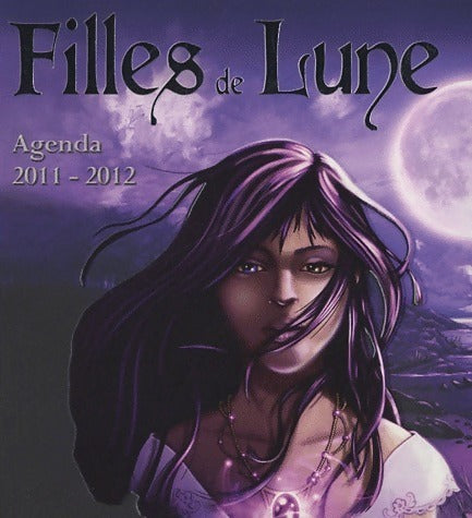 Livrenpoche : Filles de lune. Agenda 2011-2012 - Elisabeth Tremblay - Livre
