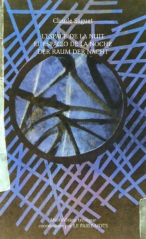 Livrenpoche : L'espace de la nuit / El espacio de la noche / Der raum der nacht - Claude Saguet - Livre
