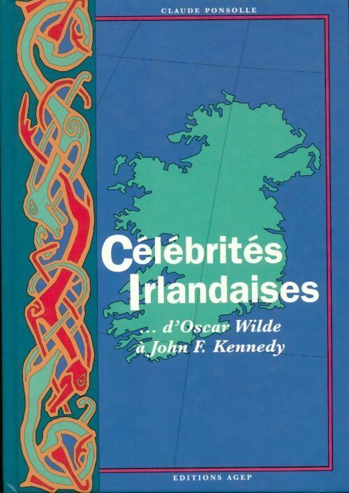 Livrenpoche : Célébrités irlandaises... d'Oscar Wilde à John K. Kennedy - Claude Ponsolle - Livre