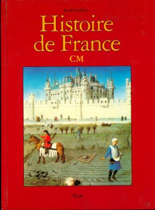 Livrenpoche : Histoire de France CM - Rose Gralhon - Livre