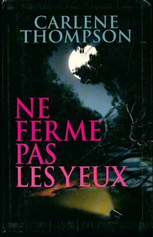 Livrenpoche : Ne ferme pas les yeux - Carlene Thompson - Livre