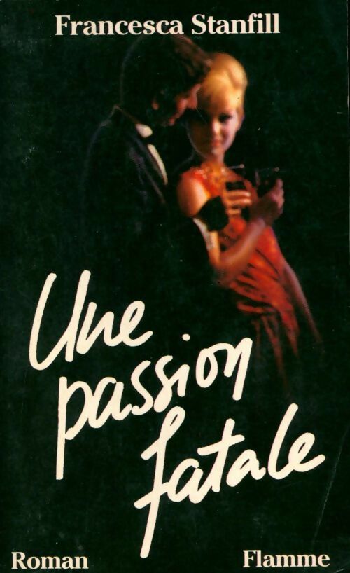 Livrenpoche : Une passion fatale - Francesca Stanfill - Livre