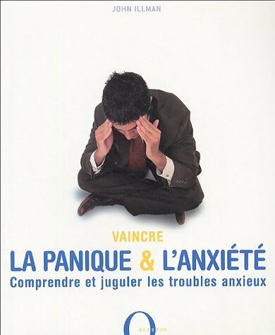 Livrenpoche : Vaincre la panique & l'anxiété - John Illman - Livre