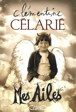 Livrenpoche : Mes ailes - Clémentine Célarié - Livre
