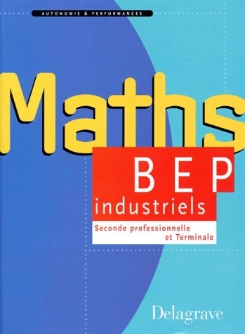 Livrenpoche : Mathématiques Seconde et terminale BEP industriels - Pierre Salette - Livre