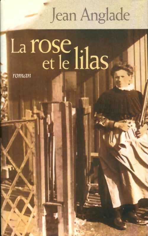 Livrenpoche : La rose et le lilas - Jean Anglade - Livre
