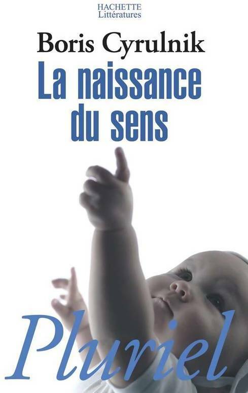 Livrenpoche : La naissance du sens - Boris Cyrulnik - Livre