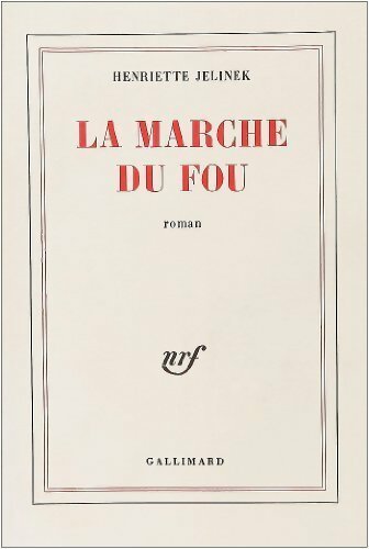 Livrenpoche : La marche du fou - Henriette Jelinek - Livre
