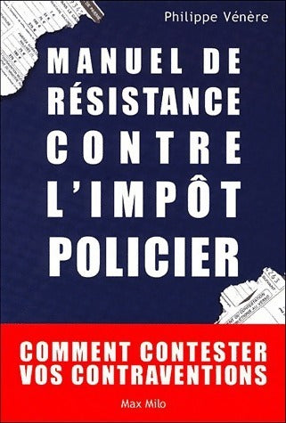 Livrenpoche : Manuel de résistance contre l'impôt policier - Philippe Vénère - Livre