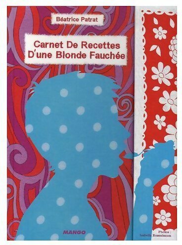 Livrenpoche : Carnet de recettes d'une blonde fauchée - Béatrice Patrat - Livre