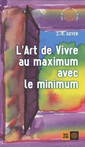 Livrenpoche : L'art de vivre au maximum avec le minimum - J.-R. Geyer - Livre