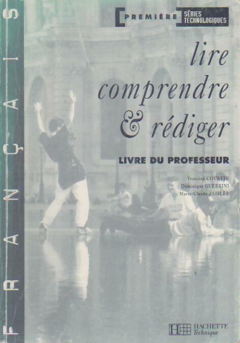 Livrenpoche : Français. Lire comprendre rédiger 1ère séries technologiques. Livre du professeur - Collectif - Livre