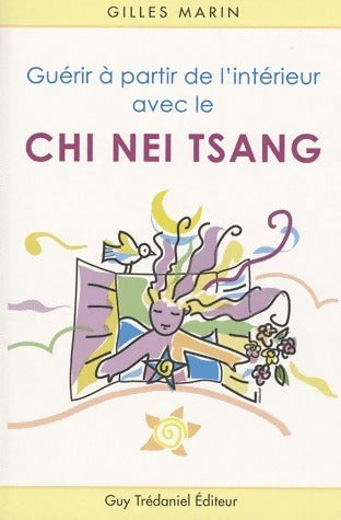 Livrenpoche : Guérir à partir de l'intérieur avec le chi nei tsang - Gilles Marin - Livre