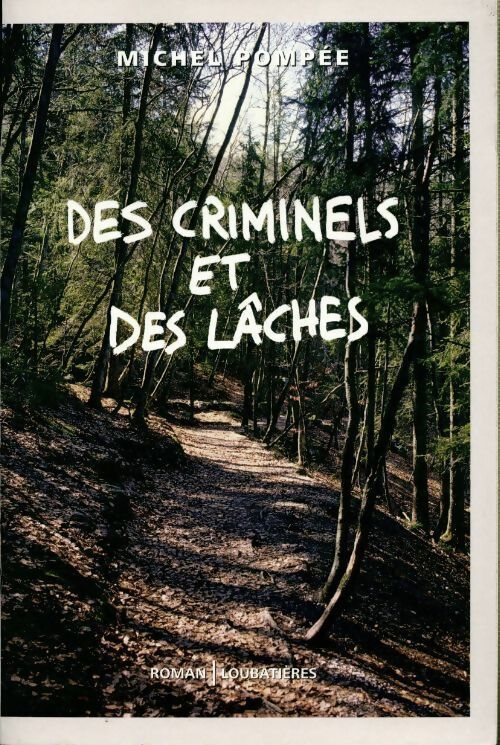 Livrenpoche : Des criminels et des lâches - Michel Pompée - Livre