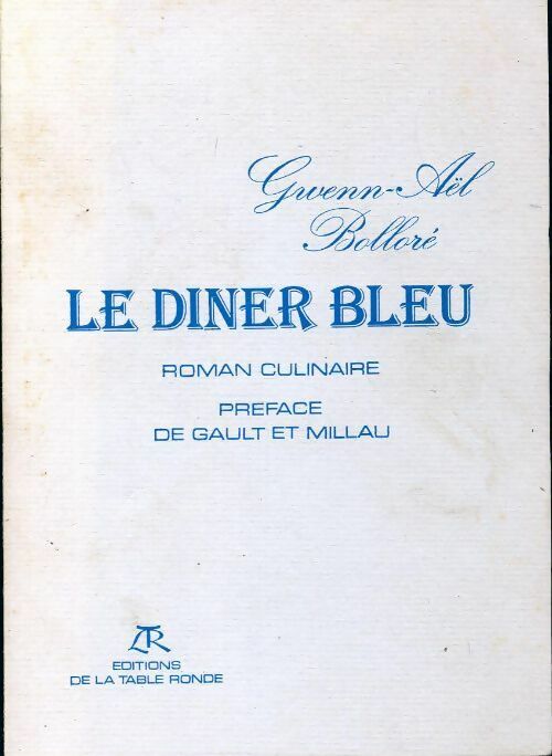 Livrenpoche : Le dîner bleu - Gwenn-Aël Bolloré - Livre