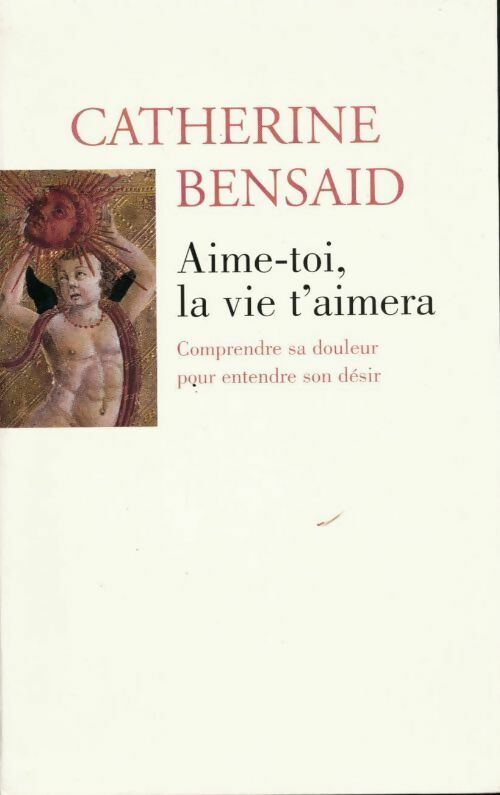 Livrenpoche : Aime-toi, la vie t'aimera - Catherine Bensaïd - Livre