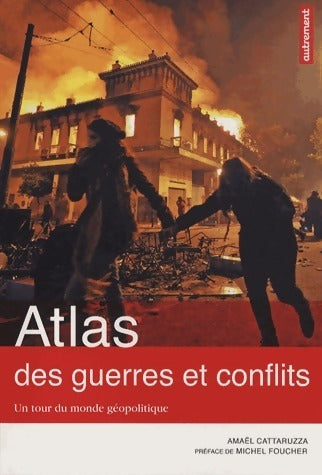 Atlas des guerres et conflits. Un tour du monde géopolitique - Amaël Cattaruzza - Livre