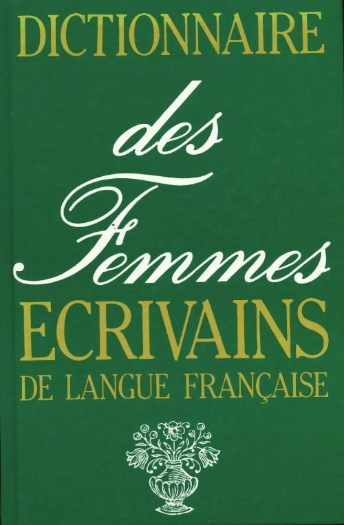 Livrenpoche : Dictionnaire des femmes écrivains de langue française - Collectif - Livre