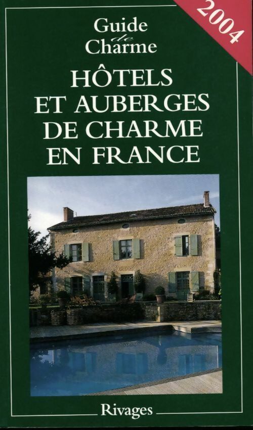 Livrenpoche : Guide de charme des hôtels et auberges de charme en France 2004 - Collectif - Livre