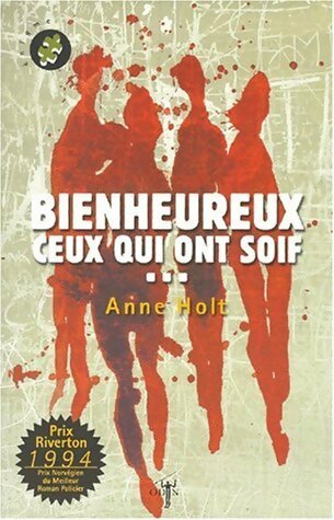 Bienheureux ceux qui ont soif... - Anne Holt - Livre