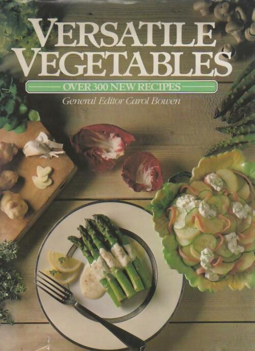 Livrenpoche : Versatile vegetables - Carol Bowen - Livre