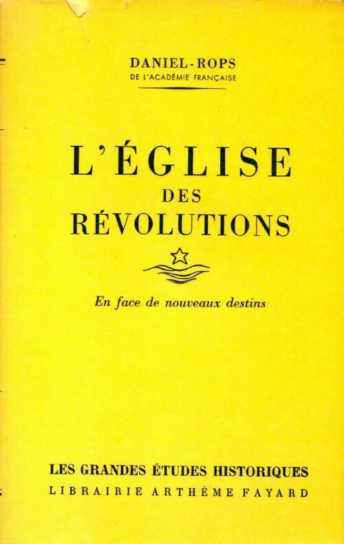 Livrenpoche : L'eglise des révolutions Tome I : En face de nouveaux destins - Henry Daniel-Rops - Livre