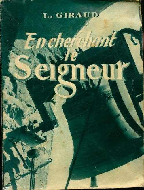 Livrenpoche : En cherchant le Seigneur à travers l'Evangile - Ludovic Giraud - Livre