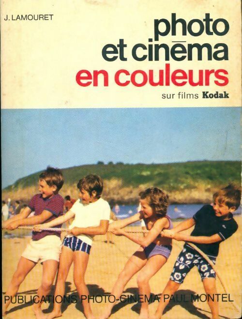 Livrenpoche : Photo et cinéma en couleurs - Jean Lamouret - Livre