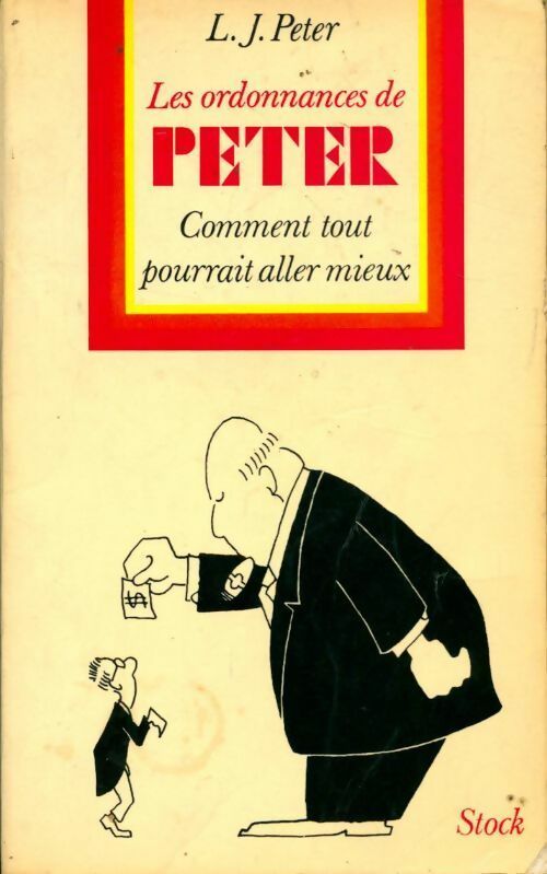 Livrenpoche : Les ordonnances de Peter. Comment tout pourrait aller mieux - L.J. Peter - Livre