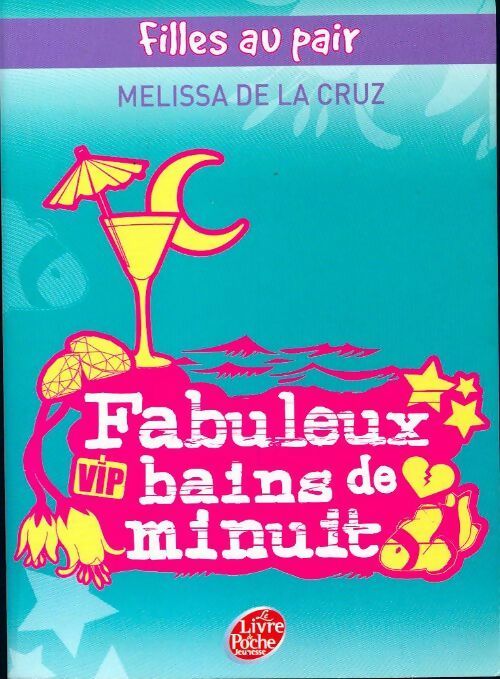 Livrenpoche : Filles au pair Tome II : Fabuleux bains de minuit - Melissa De la Cruz - Livre