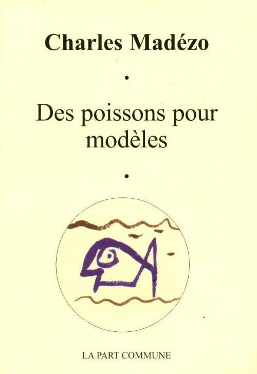 Livrenpoche : Des poissons pour modèles - Charles Madézo - Livre