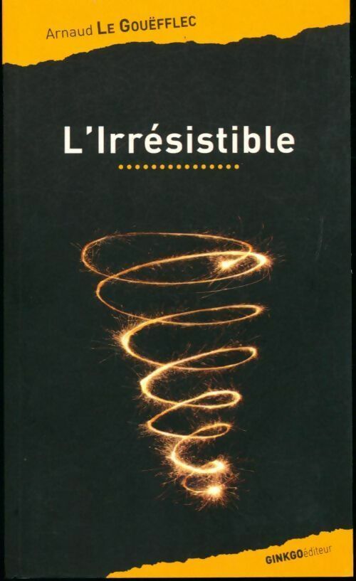 Livrenpoche : L'irrésistible. Les aventures de Johny Spinoza - Arnaud Le Gouëfflec - Livre