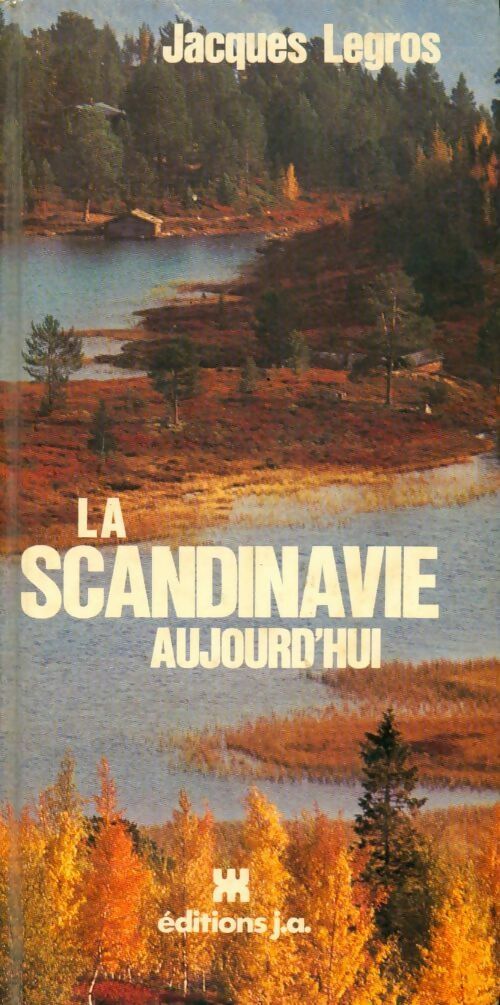 Livrenpoche : La Scandinavie aujourd'hui - Jacques Legros - Livre
