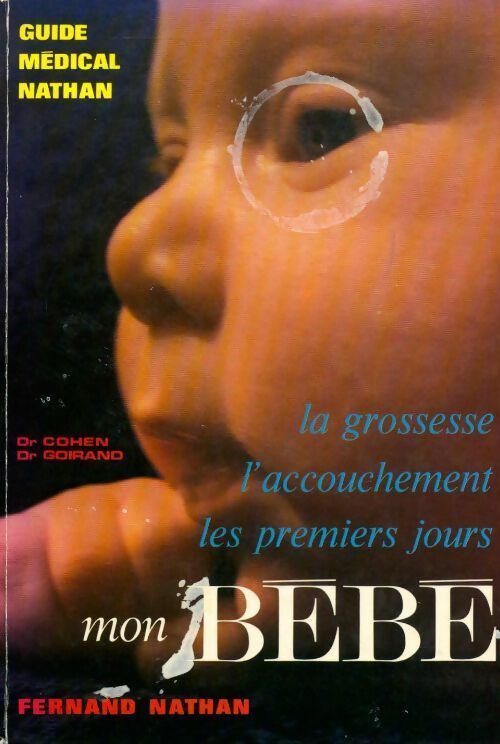 Livrenpoche : Mon bébé. La grossesse l'accouchement les premiers jours - Jean-Pierre Cohen - Livre