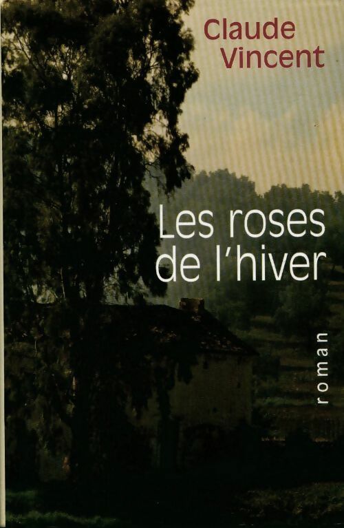 Livrenpoche : Les roses de l'hiver - Claude Vincent - Livre