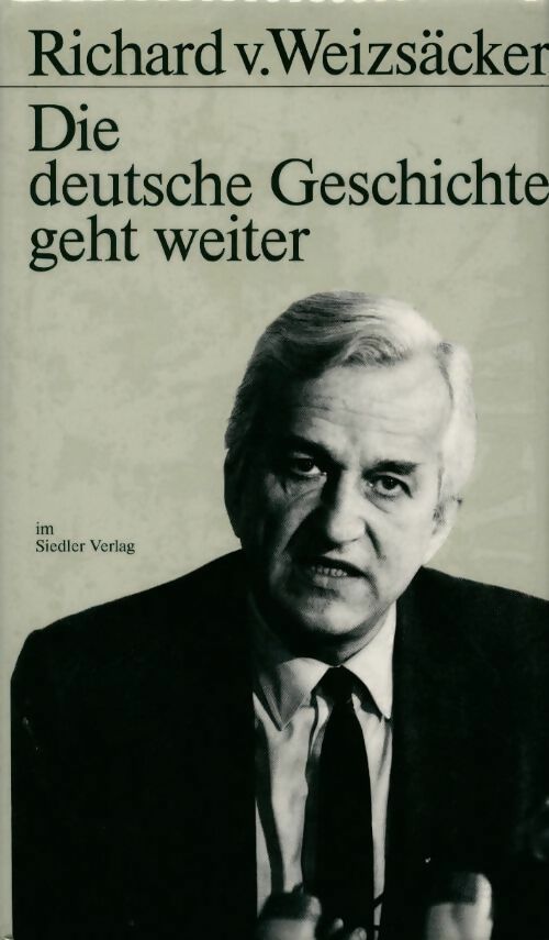 Livrenpoche : Die deutsche geschichte geht weiter - Richard Von Weizsäcker - Livre