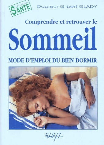 Livrenpoche : Comprendre et retrouver le sommeil. Mode d'emploi du bien dormir - Gilbert Glady - Livre