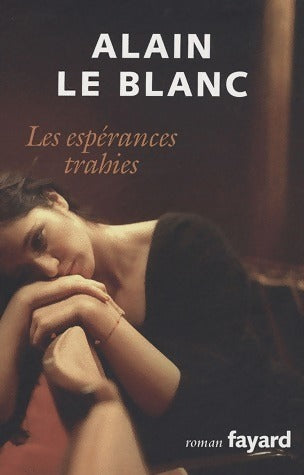 Livrenpoche : Les espérances trahies - Alain Le Blanc - Livre