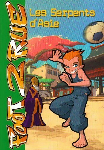 Livrenpoche : Foot 2 rue : Les serpents d'Asie - Michel Leydier - Livre