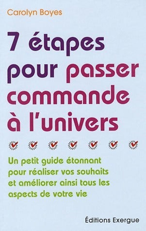 Livrenpoche : 7 étapes pour passer commande à l'univers - Carolyne Boyes - Livre
